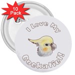 Love My Cockatiel 3  Button (10 pack)