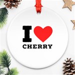 I love cherry Ornament (Round)