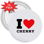 I love cherry 3  Buttons (10 pack) 