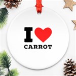 I love carrots  Ornament (Round)