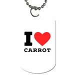 I love carrots  Dog Tag (One Side)