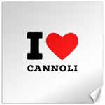 I love cannoli  Canvas 16  x 16 