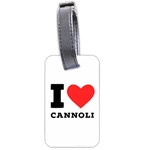 I love cannoli  Luggage Tag (one side)
