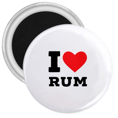 I love rum 3  Magnets from ArtsNow.com Front