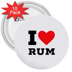 I love rum 3  Buttons (10 pack) 