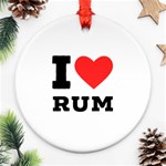 I love rum Round Ornament (Two Sides)