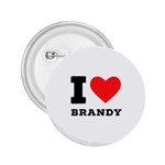 I love brandy 2.25  Buttons