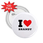 I love brandy 2.25  Buttons (100 pack) 