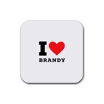 I love brandy Rubber Coaster (Square)