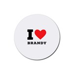 I love brandy Rubber Round Coaster (4 pack)