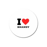 I love brandy Magnet 3  (Round)