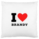 I love brandy Large Cushion Case (One Side)