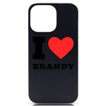 I love brandy iPhone 14 Pro Max Black UV Print Case