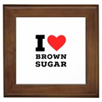 I love brown sugar Framed Tile