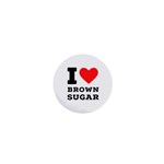 I love brown sugar 1  Mini Buttons