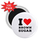 I love brown sugar 2.25  Magnets (100 pack) 