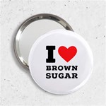 I love brown sugar 2.25  Handbag Mirrors