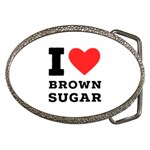 I love brown sugar Belt Buckles