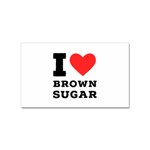 I love brown sugar Sticker Rectangular (10 pack)