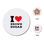 I love brown sugar Playing Cards Single Design (Round)