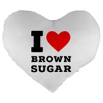 I love brown sugar Large 19  Premium Heart Shape Cushions