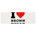 I love brown sugar Banner and Sign 12  x 4 