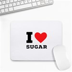 I love sugar  Small Mousepad