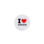 I love sugar  1  Mini Magnets