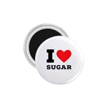 I love sugar  1.75  Magnets