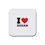 I love sugar  Rubber Coaster (Square)