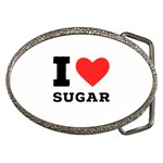 I love sugar  Belt Buckles