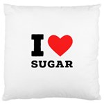 I love sugar  Large Cushion Case (One Side)