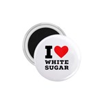 I love white sugar 1.75  Magnets