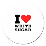 I love white sugar Magnet 5  (Round)