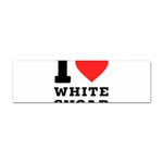 I love white sugar Sticker Bumper (10 pack)