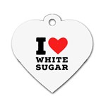 I love white sugar Dog Tag Heart (One Side)