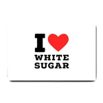 I love white sugar Small Doormat