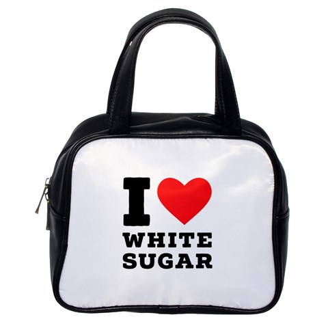 I love white sugar Classic Handbag (One Side) from ArtsNow.com Front