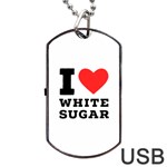 I love white sugar Dog Tag USB Flash (One Side)