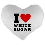 I love white sugar Large 19  Premium Heart Shape Cushions