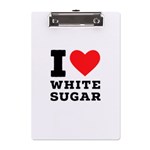 I love white sugar A5 Acrylic Clipboard