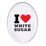 I love white sugar Oval Glass Fridge Magnet (4 pack)