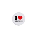 I love bourbon  1  Mini Buttons