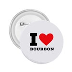 I love bourbon  2.25  Buttons