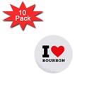 I love bourbon  1  Mini Buttons (10 pack) 