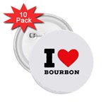 I love bourbon  2.25  Buttons (10 pack) 