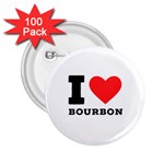 I love bourbon  2.25  Buttons (100 pack) 