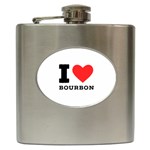 I love bourbon  Hip Flask (6 oz)