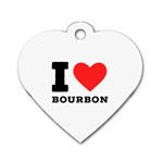 I love bourbon  Dog Tag Heart (One Side)