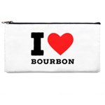 I love bourbon  Pencil Case